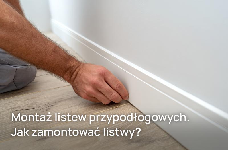 Listwy przypodłogowe ochrona i estetyka
